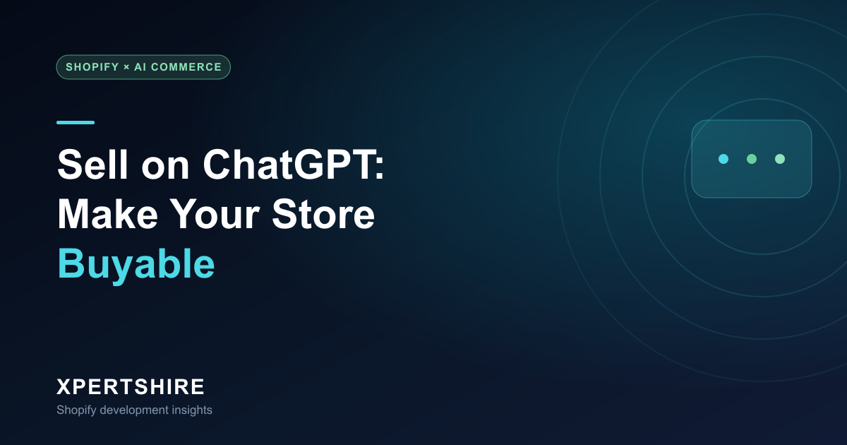 How to Sell on ChatGPT: Make Your Shopify Store Buyable in 2026 (Agentic Commerce, Explained Simply)